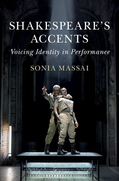 Shakespeare's Accents: Voicing Identity Performance