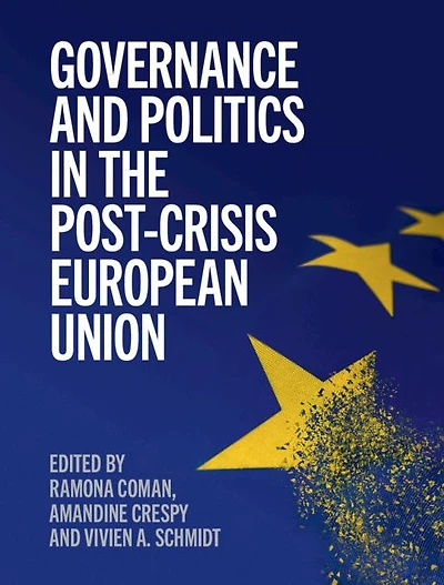 Governance and Politics the Post-Crisis European Union