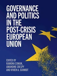 Governance and Politics the Post-Crisis European Union