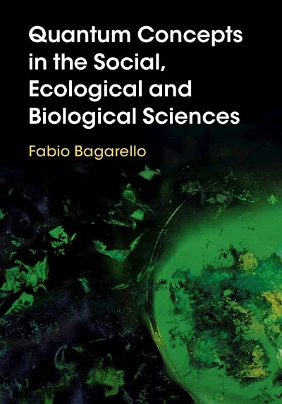 Quantum Concepts the Social, Ecological and Biological Sciences