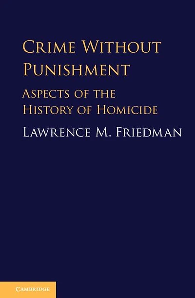 Crime without Punishment: Aspects of the History Homicide