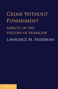 Crime without Punishment: Aspects of the History Homicide