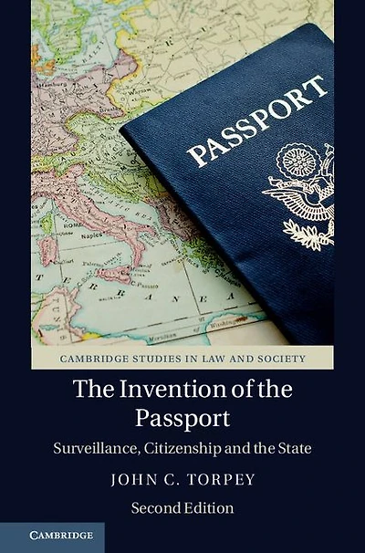 the Invention of Passport: Surveillance, Citizenship and State