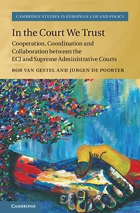 the Court We Trust: Cooperation, Coordination and Collaboration between ECJ Supreme Administrative Courts