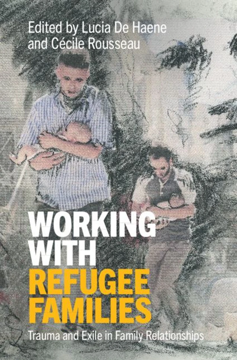 Working with Refugee Families: Trauma and Exile Family Relationships