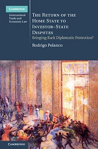 the Return of Home State to Investor-State Disputes: Bringing Back Diplomatic Protection?
