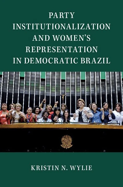 Party Institutionalization and Women's Representation Democratic Brazil