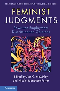 Feminist Judgments: Rewritten Employment Discrimination Opinions