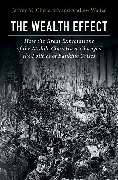 the Wealth Effect: How Great Expectations of Middle Class Have Changed Politics Banking Crises
