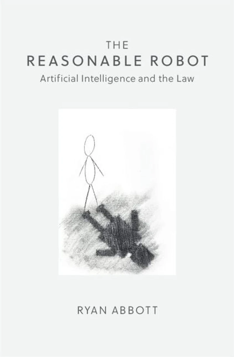 the Reasonable Robot: Artificial Intelligence and Law
