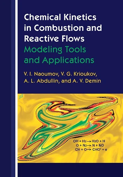Chemical Kinetics Combustion and Reactive Flows: Modeling Tools Applications