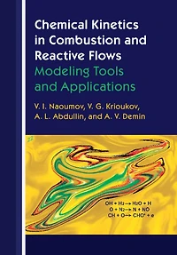 Chemical Kinetics Combustion and Reactive Flows: Modeling Tools Applications