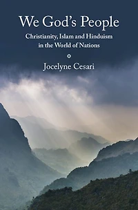 We God's People: Christianity, Islam and Hinduism the World of Nations