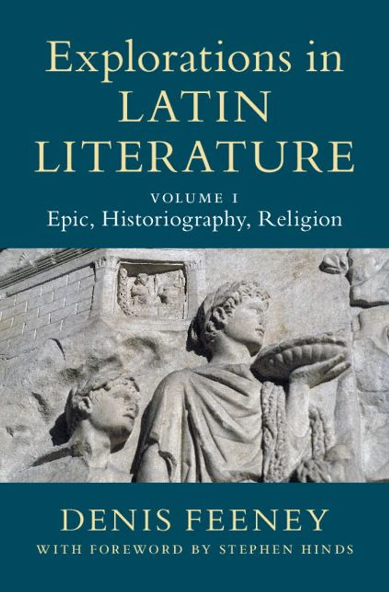Explorations Latin Literature: Volume 1, Epic, Historiography, Religion