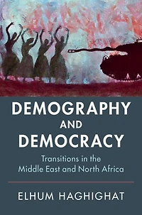 Demography and Democracy: Transitions the Middle East North Africa