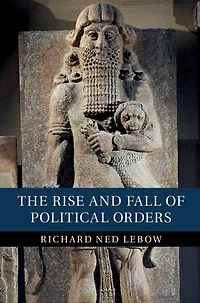 The Rise and Fall of Political Orders