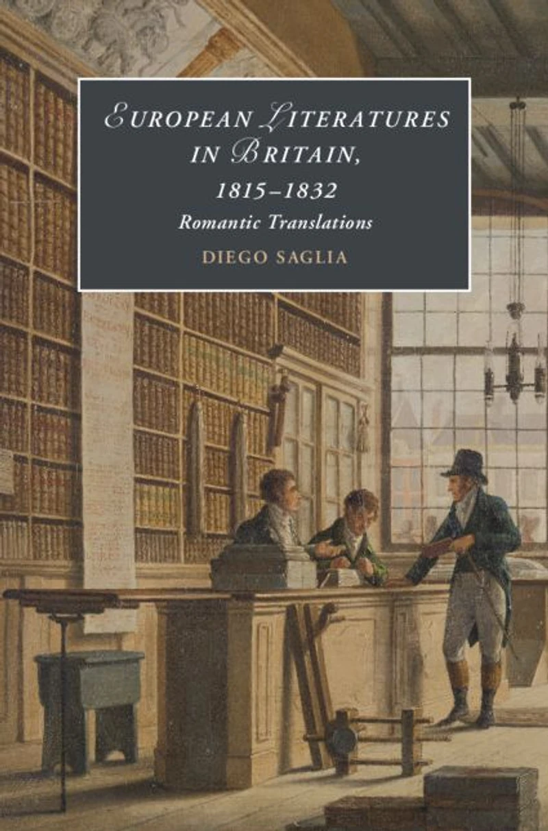 European Literatures Britain, 1815-1832: Romantic Translations: Translations