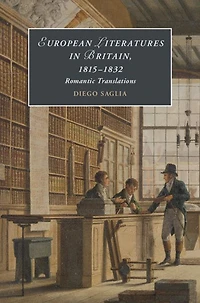 European Literatures Britain, 1815-1832: Romantic Translations: Translations
