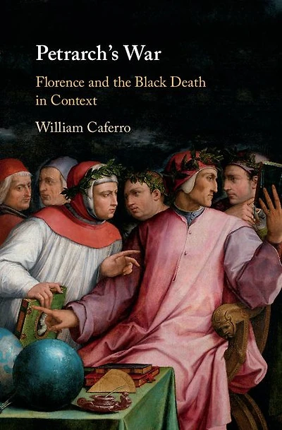 Petrarch's War: Florence and the Black Death Context