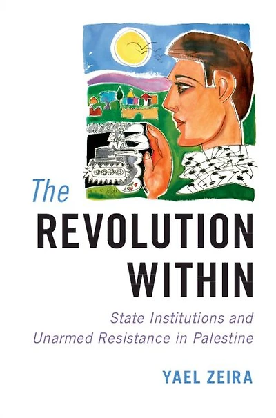 The Revolution Within: State Institutions and Unarmed Resistance Palestine