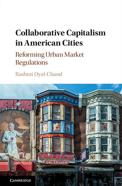 Collaborative Capitalism American Cities: Reforming Urban Market Regulations