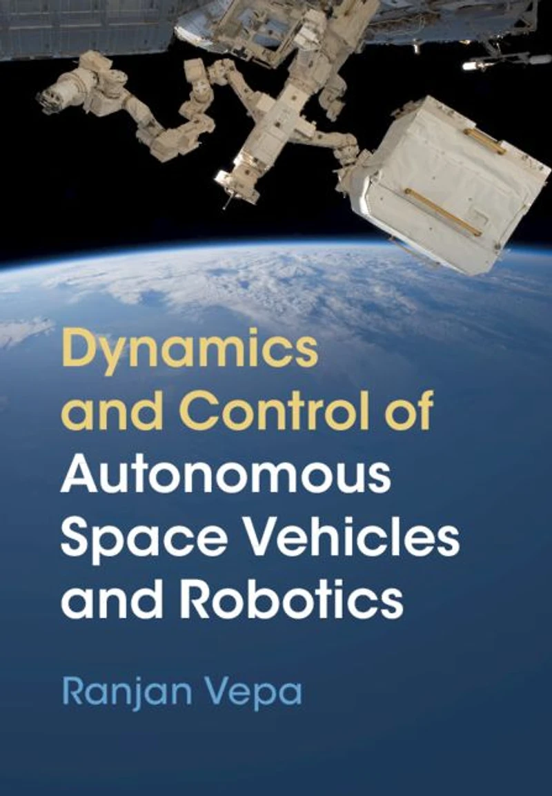 Dynamics and Control of Autonomous Space Vehicles Robotics