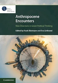 Anthropocene Encounters: New Directions Green Political Thinking