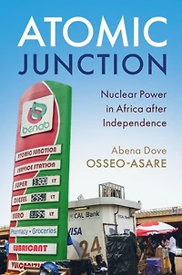 Atomic Junction: Nuclear Power Africa after Independence