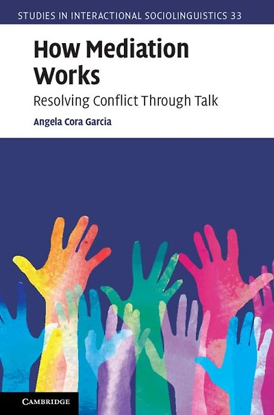 How Mediation Works: Resolving Conflict Through Talk