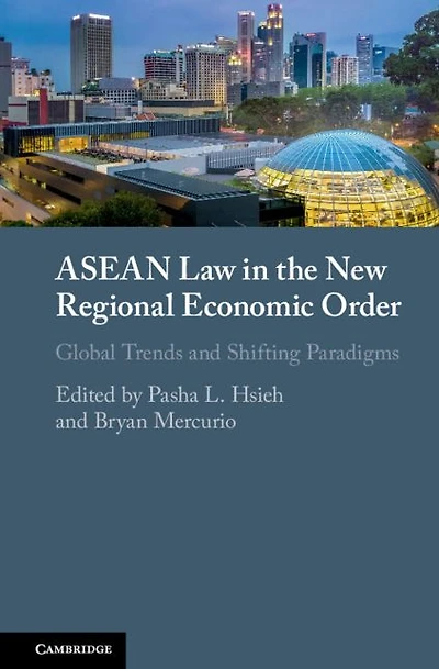 ASEAN Law the New Regional Economic Order: Global Trends and Shifting Paradigms