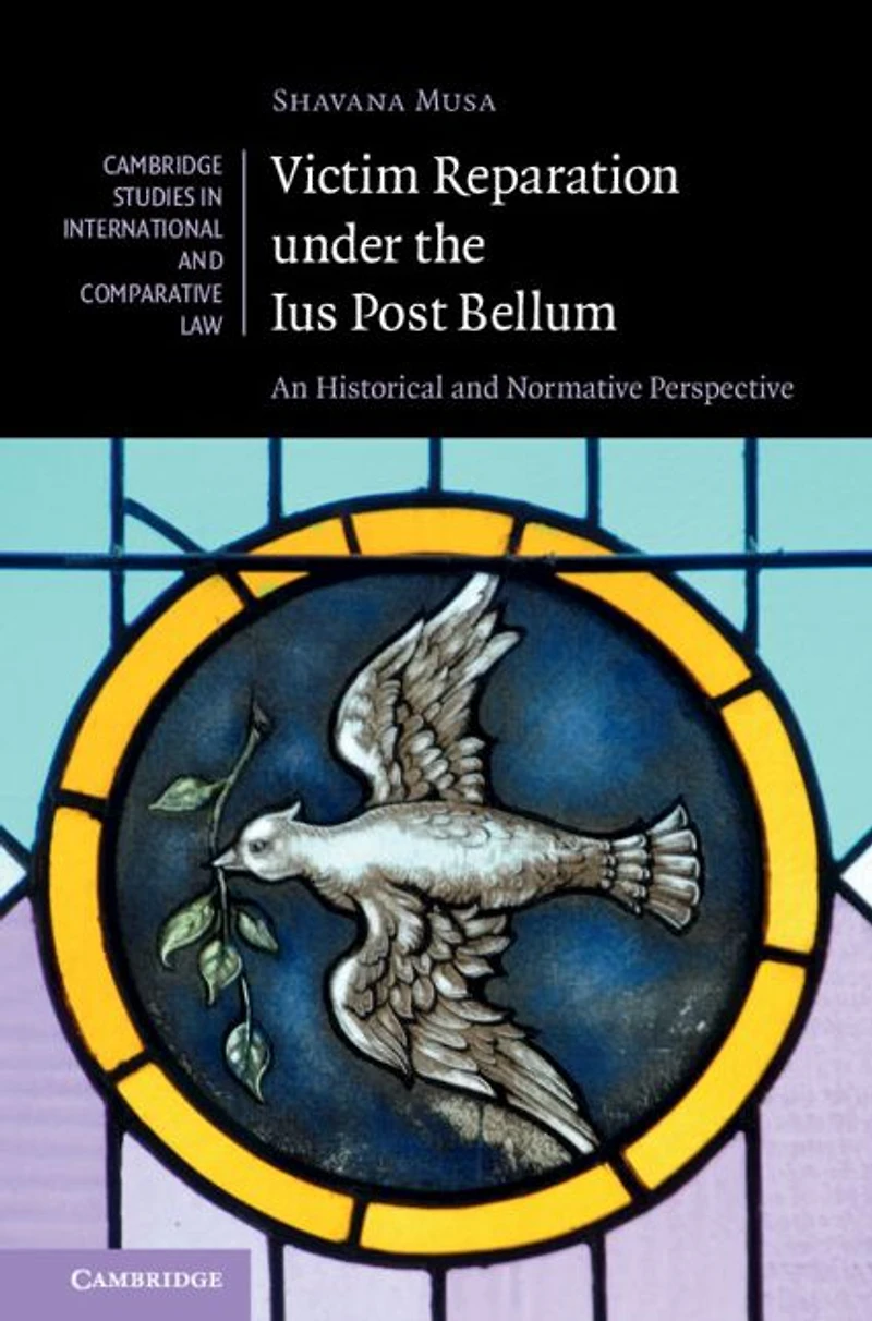 Victim Reparation under the Ius Post Bellum: An Historical and Normative Perspective