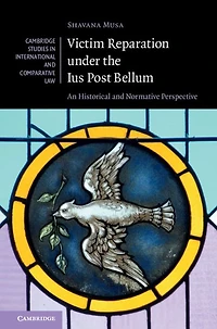 Victim Reparation under the Ius Post Bellum: An Historical and Normative Perspective