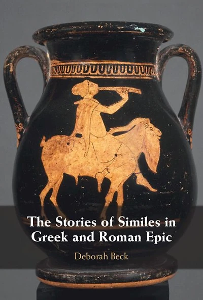 The Stories of Similes Greek and Roman Epic