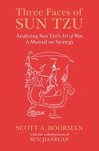 Three Faces of Sun Tzu: Analyzing Tzu's Art War, A Manual on Strategy