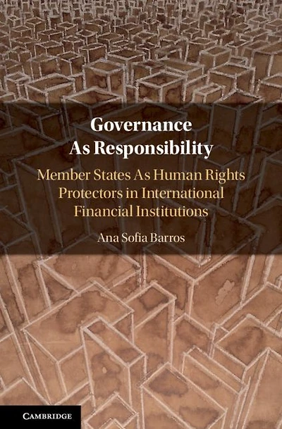 Governance As Responsibility: Member States Human Rights Protectors International Financial Institutions
