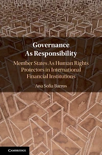 Governance As Responsibility: Member States Human Rights Protectors International Financial Institutions