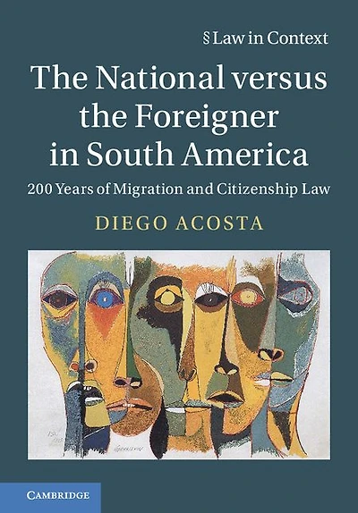 the National versus Foreigner South America: 200 Years of Migration and Citizenship Law