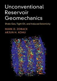 Unconventional Reservoir Geomechanics: Shale Gas, Tight Oil, and Induced Seismicity