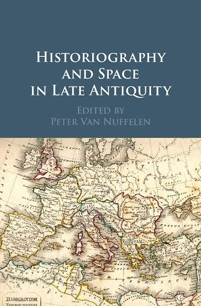 Historiography and Space Late Antiquity