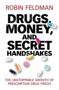 Drugs, Money, and Secret Handshakes: The Unstoppable Growth of Prescription Drug Prices