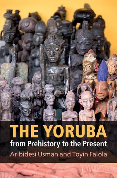 the Yoruba from Prehistory to Present