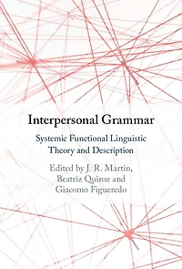 Interpersonal Grammar: Systemic Functional Linguistic Theory and Description