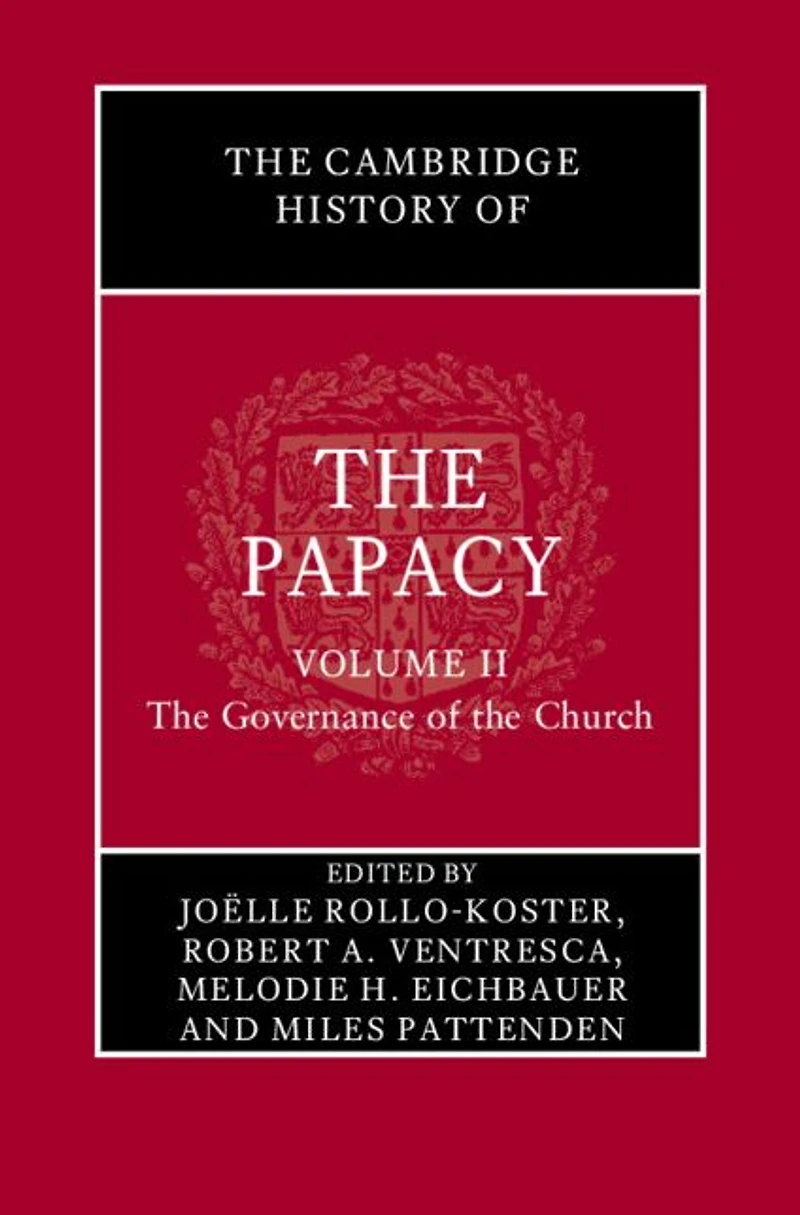 the Cambridge History of Papacy: Volume 2, Governance Church