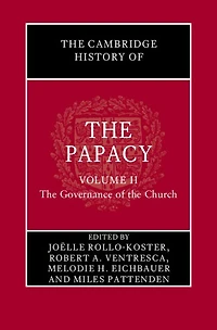 the Cambridge History of Papacy: Volume 2, Governance Church