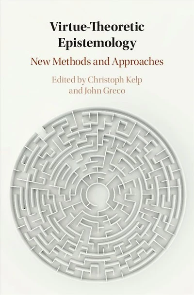 Virtue Theoretic Epistemology: New Methods and Approaches