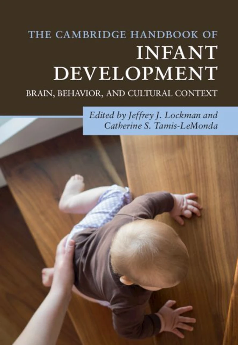 The Cambridge Handbook of Infant Development: Brain, Behavior, and Cultural Context
