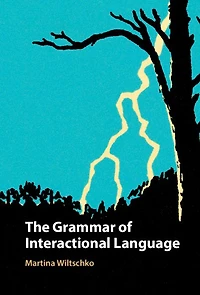 The Grammar of Interactional Language