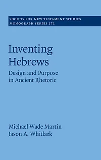 Inventing Hebrews: Design and Purpose Ancient Rhetoric