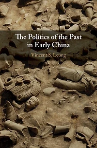 the Politics of Past Early China
