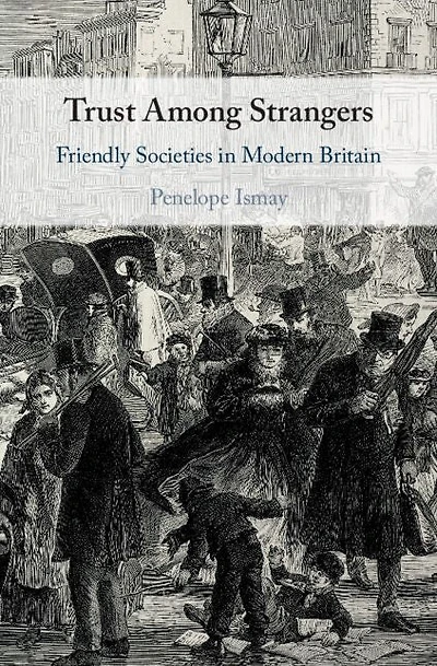 Trust Among Strangers: Friendly Societies Modern Britain